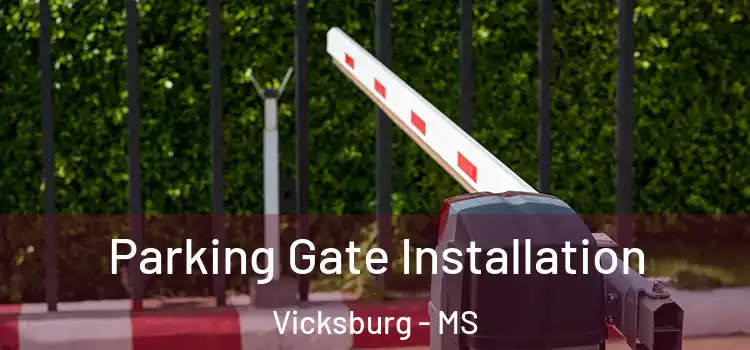 Parking Gate Installation Vicksburg - MS