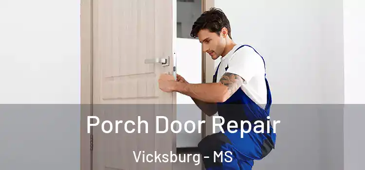  Porch Door Repair Vicksburg - MS